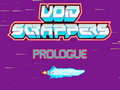                                                                     Void Scrappers prologue ﺔﺒﻌﻟ
