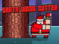                                                                    Santa Wood Cutter ﺔﺒﻌﻟ