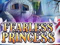                                                                     Fearless Princess ﺔﺒﻌﻟ