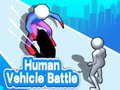                                                                     Human Vehicle Battle  ﺔﺒﻌﻟ