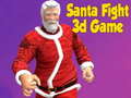                                                                    Santa Fight 3D Game ﺔﺒﻌﻟ