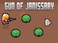                                                                     Gun of Janissary ﺔﺒﻌﻟ