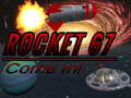                                                                     Rocket 67 Come in! ﺔﺒﻌﻟ