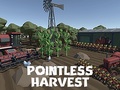                                                                     Pointless Harvest ﺔﺒﻌﻟ
