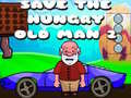                                                                     Save The Hungry Old Man 2 ﺔﺒﻌﻟ