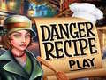                                                                     Danger Recipe ﺔﺒﻌﻟ