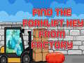                                                                     Find The Forklift Key From Factory  ﺔﺒﻌﻟ