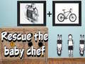                                                                     Rescue The Baby Chef ﺔﺒﻌﻟ