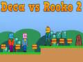                                                                     Deca vs Rooko 2 ﺔﺒﻌﻟ