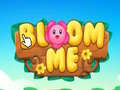                                                                     Bloom Me ﺔﺒﻌﻟ