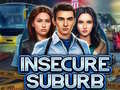                                                                     Insecure Suburb  ﺔﺒﻌﻟ