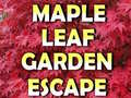                                                                     Maple Leaf Garden Escape  ﺔﺒﻌﻟ