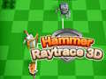                                                                     Hammer Raytrace 3D ﺔﺒﻌﻟ