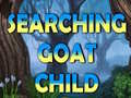                                                                     Searching Goat Child  ﺔﺒﻌﻟ