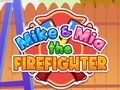                                                                     Mike & Mia The Firefighter ﺔﺒﻌﻟ