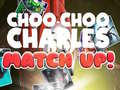                                                                     Choo Choo Charles Match Up! ﺔﺒﻌﻟ