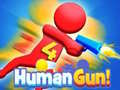                                                                     Human Gun!  ﺔﺒﻌﻟ