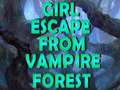                                                                     Girl Escape From Vampire Forest  ﺔﺒﻌﻟ