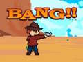                                                                     Bang!! ﺔﺒﻌﻟ