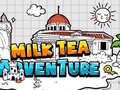                                                                     Milk Tea Adventure ﺔﺒﻌﻟ