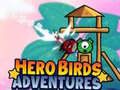                                                                     Hero Birds Adventures ﺔﺒﻌﻟ