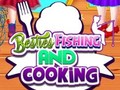                                                                     Besties Fishing and Cooking ﺔﺒﻌﻟ