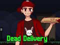                                                                     Dead Delivery ﺔﺒﻌﻟ