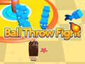                                                                     Ball Throw Fight  ﺔﺒﻌﻟ