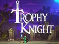                                                                     Trophy Knight ﺔﺒﻌﻟ