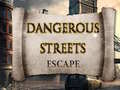                                                                     Dangerous Streets escape ﺔﺒﻌﻟ