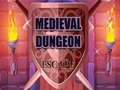                                                                     Medieval Dungeon Escape ﺔﺒﻌﻟ