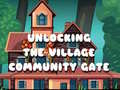                                                                     Unlocking the Village Community Gate ﺔﺒﻌﻟ