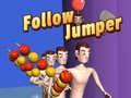                                                                     Follow Jumper ﺔﺒﻌﻟ