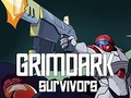                                                                     Grimdark Survivors ﺔﺒﻌﻟ