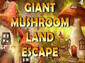                                                                     Giant Mushroom Land Escape ﺔﺒﻌﻟ