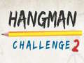                                                                    Hangman Challenge 2 ﺔﺒﻌﻟ