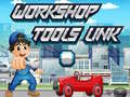                                                                     Workshop Tools Link ﺔﺒﻌﻟ