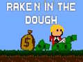                                                                     Rake'n in the Dough ﺔﺒﻌﻟ