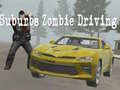                                                                     Suburbs Zombie Driving ﺔﺒﻌﻟ
