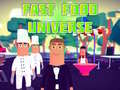                                                                     Fast Food Universe ﺔﺒﻌﻟ