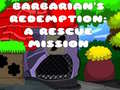                                                                     Barbarians Redemption A Rescue Mission ﺔﺒﻌﻟ