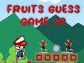                                                                     Fruits Guess Game2D ﺔﺒﻌﻟ