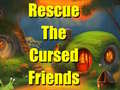                                                                     Rescue The Cursed Friends ﺔﺒﻌﻟ