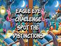                                                                     Eagle Eye Challenge Spot the Distinctions ﺔﺒﻌﻟ