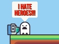                                                                     I hate heroes!!! ﺔﺒﻌﻟ