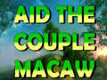                                                                     Aid The Couple Macaw  ﺔﺒﻌﻟ