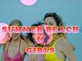                                                                     Summer Beach & Girls  ﺔﺒﻌﻟ