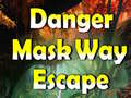                                                                     Danger Mask Way Escape ﺔﺒﻌﻟ