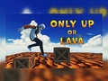                                                                     Only Up Or Lava ﺔﺒﻌﻟ