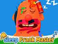                                                                     Sleep Prank Master ﺔﺒﻌﻟ